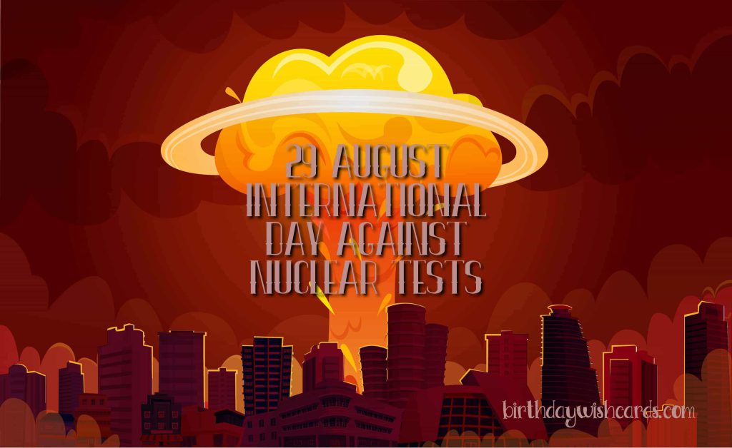 Birthday Wish Cards | 29-August International Day Against Nuclear Tests: Birthday Wish Cards | 29-August International Day Against Nuclear Tests: