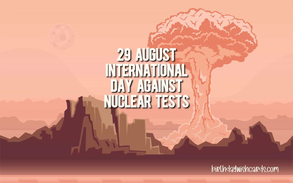 Birthday Wish Cards | 29-August International Day Against Nuclear Tests: Birthday Wish Cards | 29-August International Day Against Nuclear Tests: