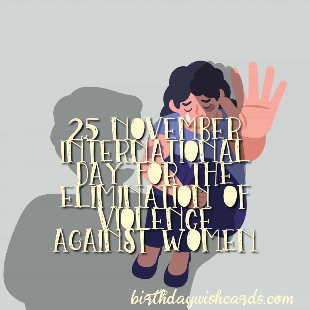 Birthday Wish Cards | 25-November International Day for the Elimination of Violence Against Women: Birthday Wish Cards | 25-November International Day for the Elimination of Violence Against Women: