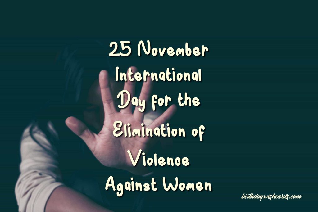 Birthday Wish Cards | 25-November International Day for the Elimination of Violence Against Women: Birthday Wish Cards | 25-November International Day for the Elimination of Violence Against Women: