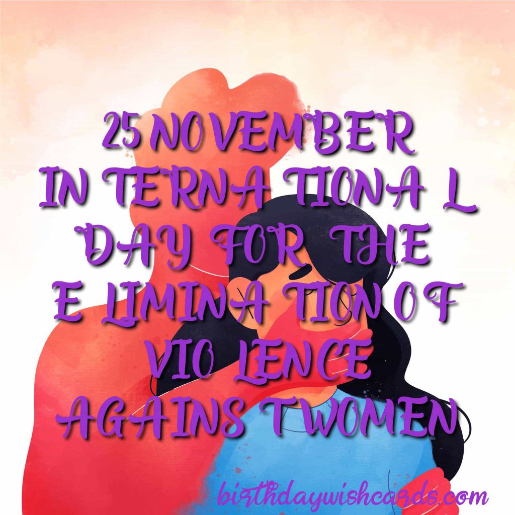 Birthday Wish Cards | 25-November International Day for the Elimination of Violence Against Women: Birthday Wish Cards | 25-November International Day for the Elimination of Violence Against Women: