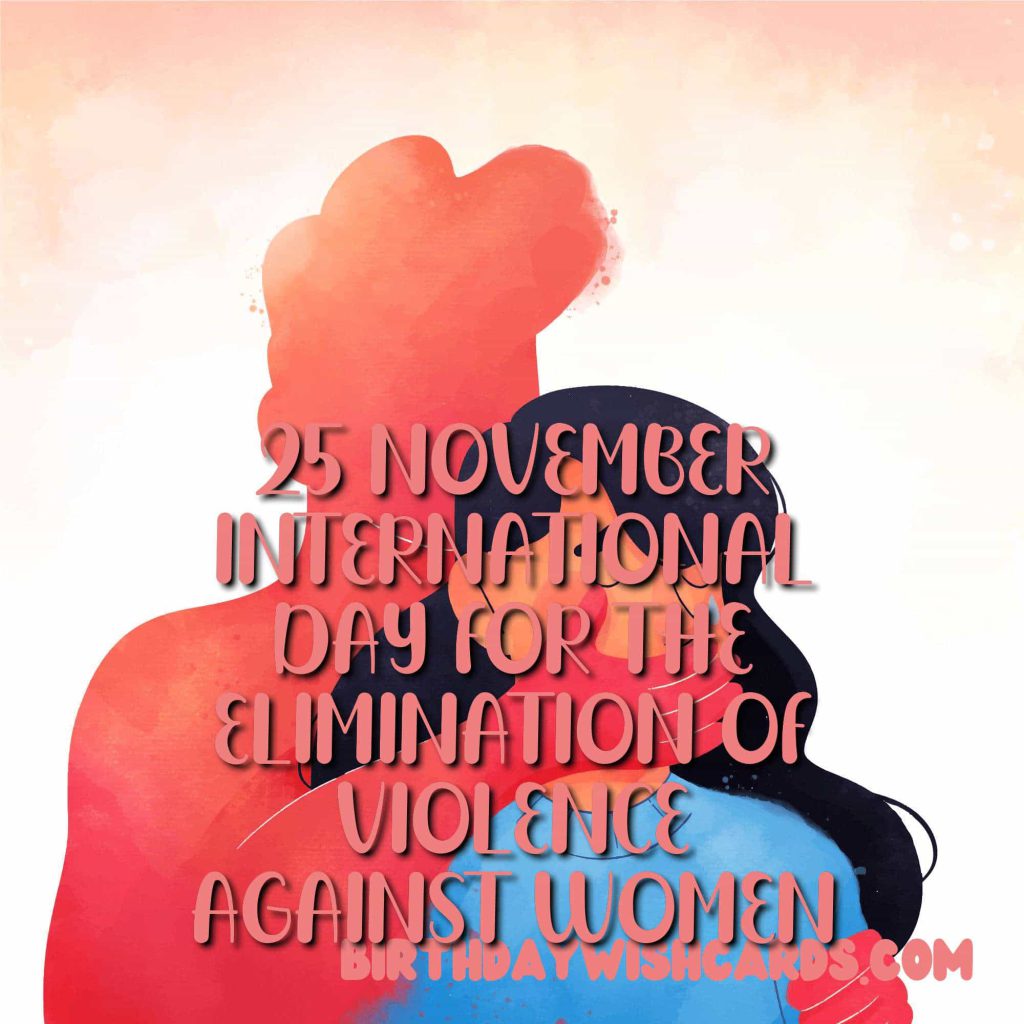 Birthday Wish Cards | 25-November International Day for the Elimination of Violence Against Women: Birthday Wish Cards | 25-November International Day for the Elimination of Violence Against Women: