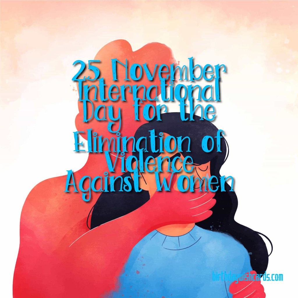 Birthday Wish Cards | 25-November International Day for the Elimination of Violence Against Women: Birthday Wish Cards | 25-November International Day for the Elimination of Violence Against Women: