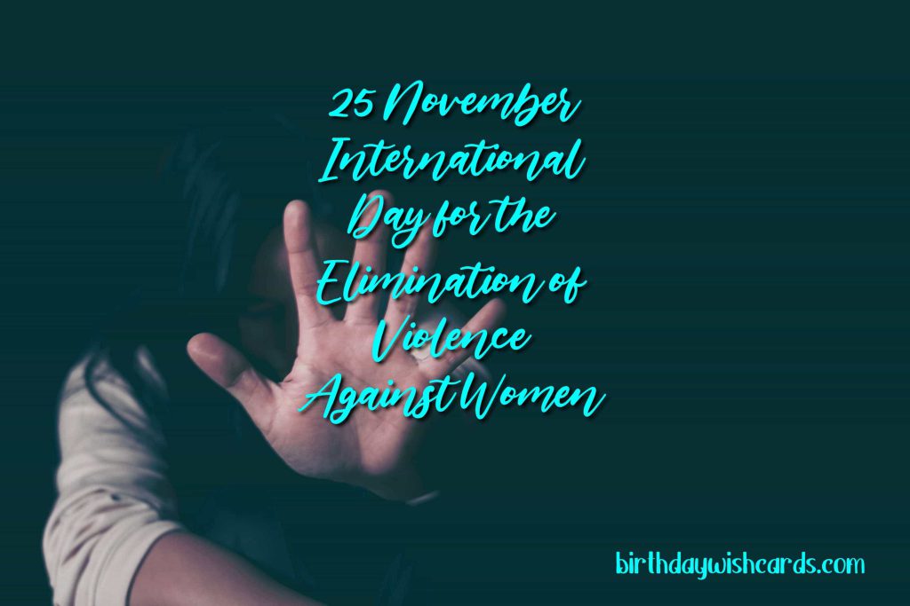 Birthday Wish Cards | 25-November International Day for the Elimination of Violence Against Women: Birthday Wish Cards | 25-November International Day for the Elimination of Violence Against Women: