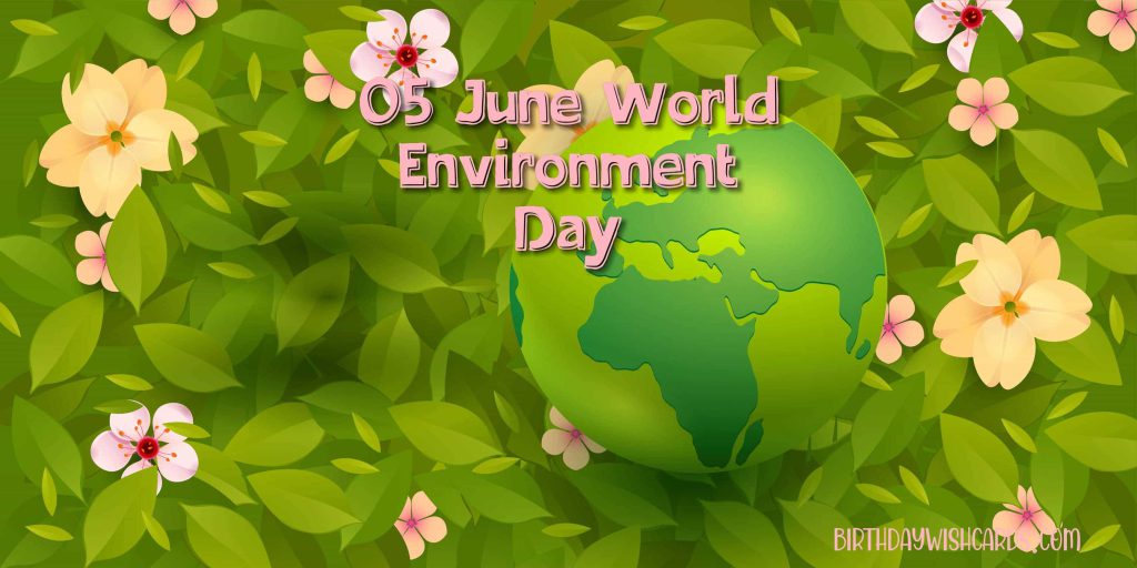 Birthday Wish Cards | World Environment Day Birthday Wish Cards | World Environment Day