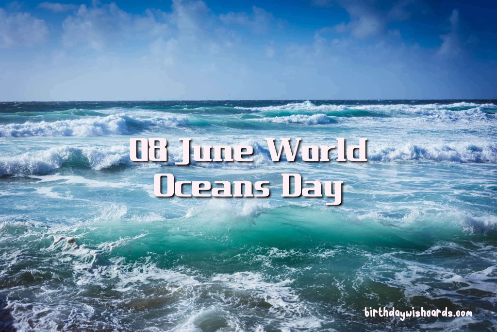 Birthday Wish Cards | World Oceans Day Birthday Wish Cards | World Oceans Day
