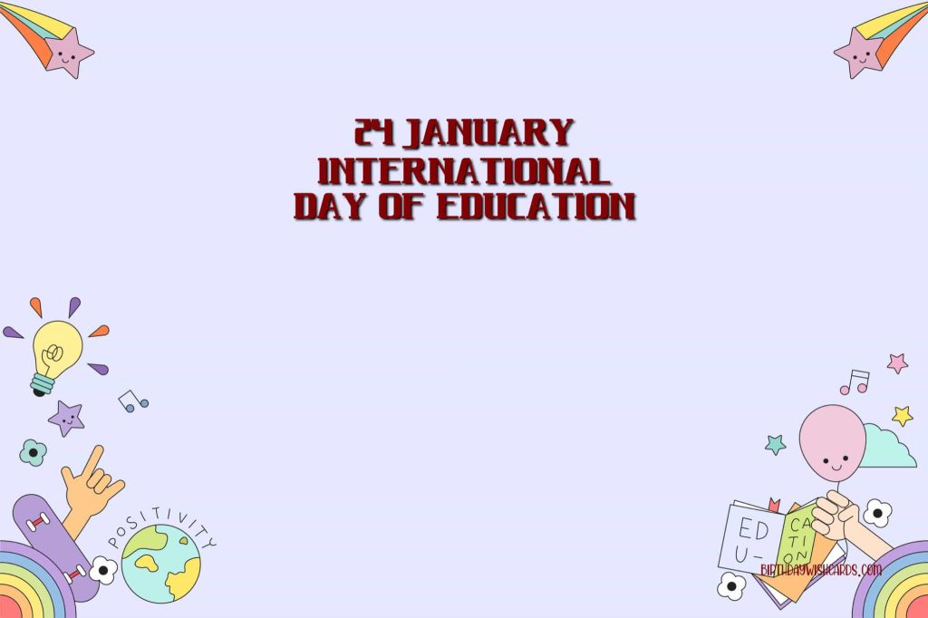 Birthday Wish Cards | 24-January International Day of Education: Birthday Wish Cards | 24-January International Day of Education: