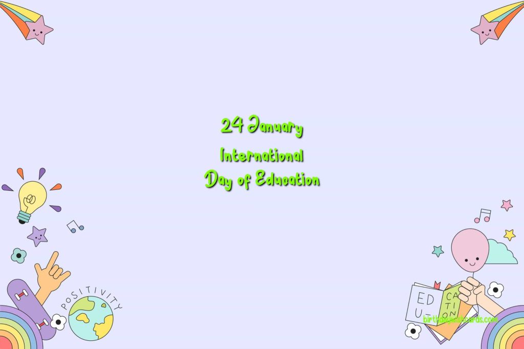 Birthday Wish Cards | 24-January International Day of Education: Birthday Wish Cards | 24-January International Day of Education: