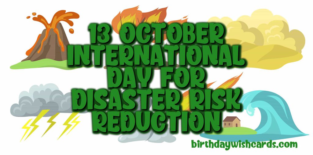 Birthday Wish Cards | 13-Oct International Day for Disaster Risk Reduction: Birthday Wish Cards | 13-Oct International Day for Disaster Risk Reduction: