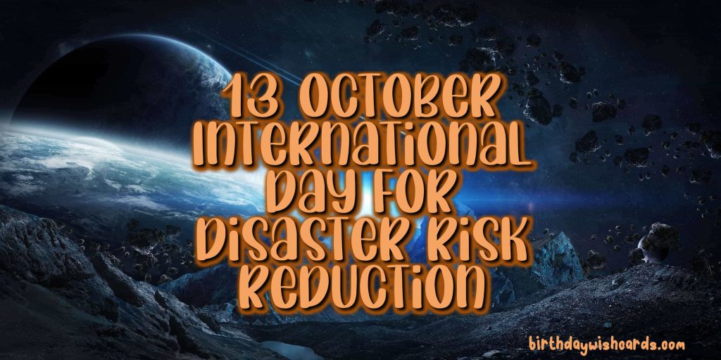 Birthday Wish Cards | 13-Oct International Day for Disaster Risk Reduction: Birthday Wish Cards | 13-Oct International Day for Disaster Risk Reduction: