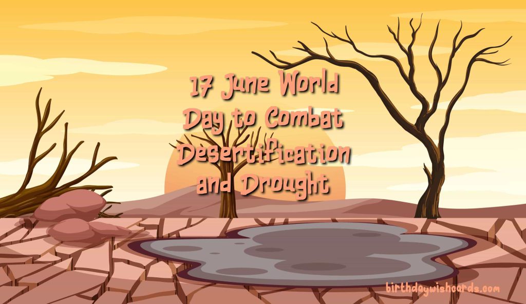 Birthday Wish Cards | 17-June World Day to Combat Desertification and Drought: Birthday Wish Cards | 17-June World Day to Combat Desertification and Drought: