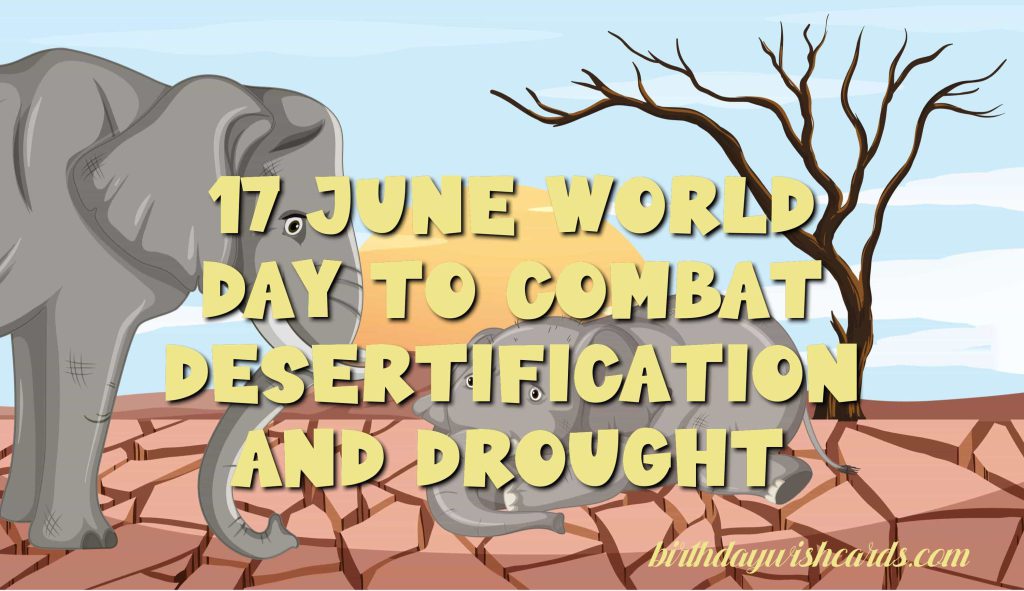 Birthday Wish Cards | 17-June World Day to Combat Desertification and Drought: Birthday Wish Cards | 17-June World Day to Combat Desertification and Drought: