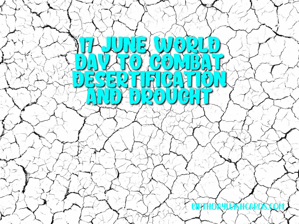 Birthday Wish Cards | 17-June World Day to Combat Desertification and Drought: Birthday Wish Cards | 17-June World Day to Combat Desertification and Drought: