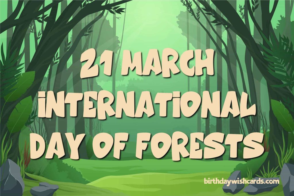 Birthday Wish Cards | 21-March International Day For Forests: Birthday Wish Cards | 21-March International Day For Forests: