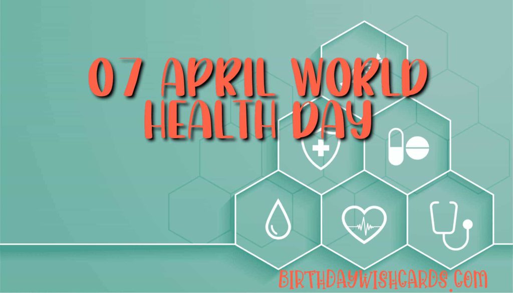 Birthday Wish Cards | 7-April World Health Day: Birthday Wish Cards | 7-April World Health Day: