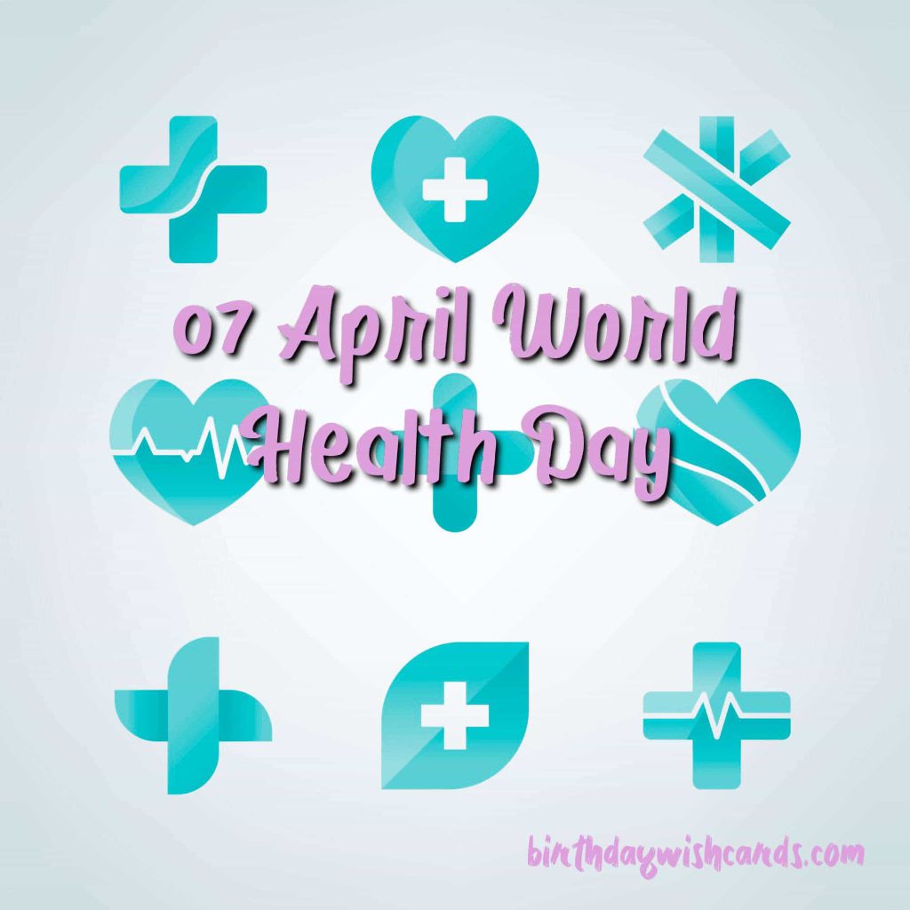 Birthday Wish Cards | 7-April World Health Day: Birthday Wish Cards | 7-April World Health Day: