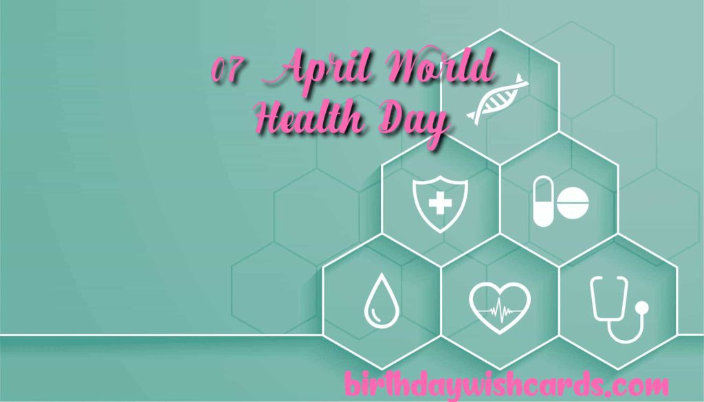 Birthday Wish Cards | 7-April World Health Day: Birthday Wish Cards | 7-April World Health Day: