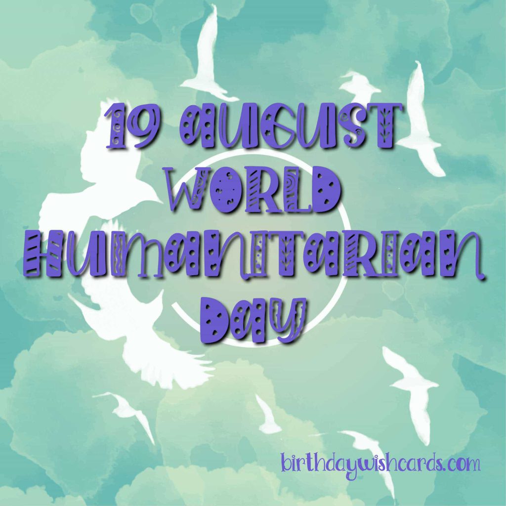 Birthday Wish Cards | 19-August World Humanitarian Day: Birthday Wish Cards | 19-August World Humanitarian Day: