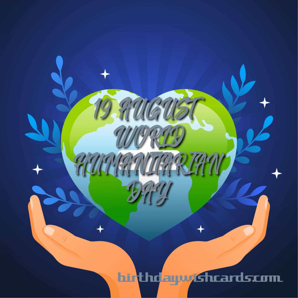 Birthday Wish Cards | 19-August World Humanitarian Day: Birthday Wish Cards | 19-August World Humanitarian Day: