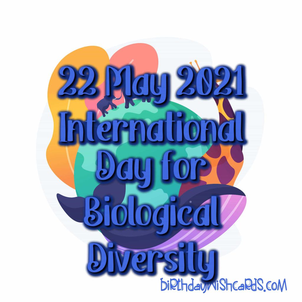 Birthday Wish Cards | 22-May International Day for Biological Diversity: Birthday Wish Cards | 22-May International Day for Biological Diversity:
