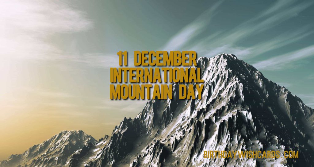 Birthday Wish Cards | 11-December International Mountain Day: Birthday Wish Cards | 11-December International Mountain Day: