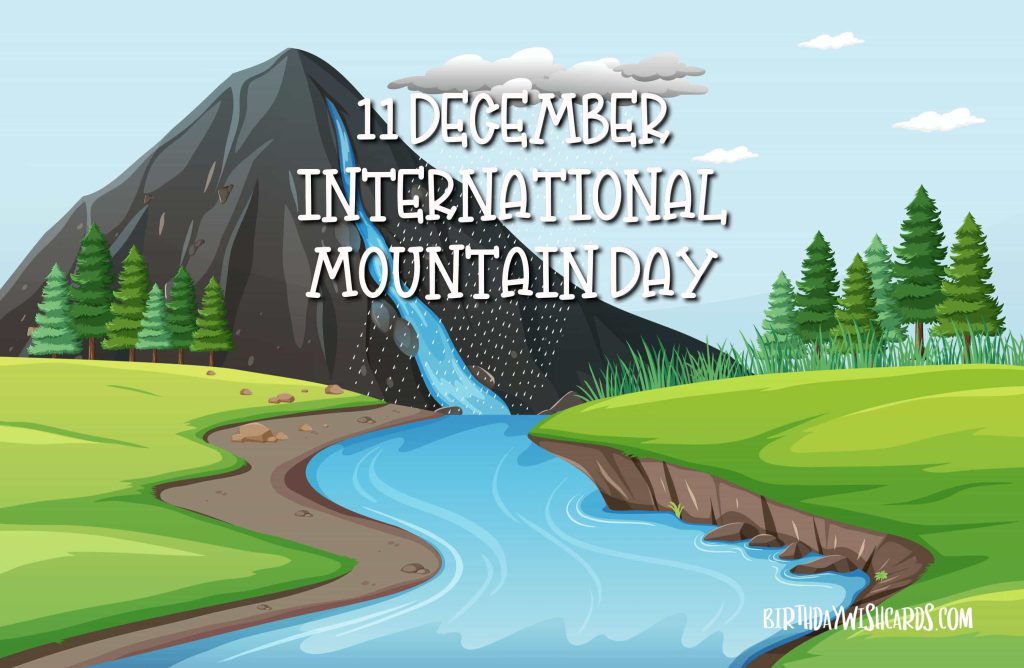 Birthday Wish Cards | 11-December International Mountain Day: Birthday Wish Cards | 11-December International Mountain Day: