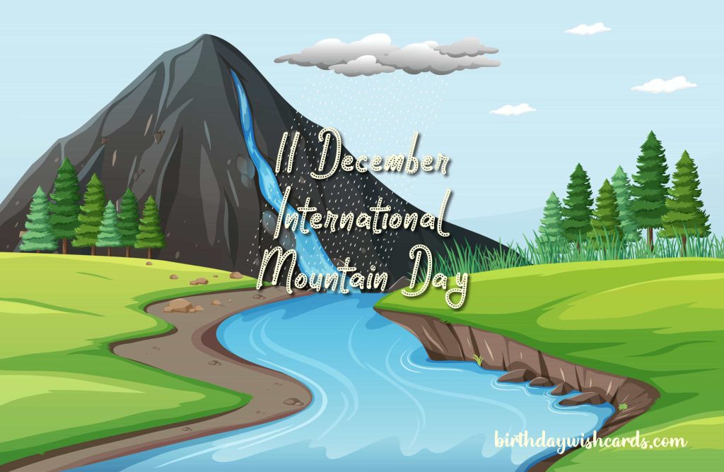 Birthday Wish Cards | 11-December International Mountain Day: Birthday Wish Cards | 11-December International Mountain Day: