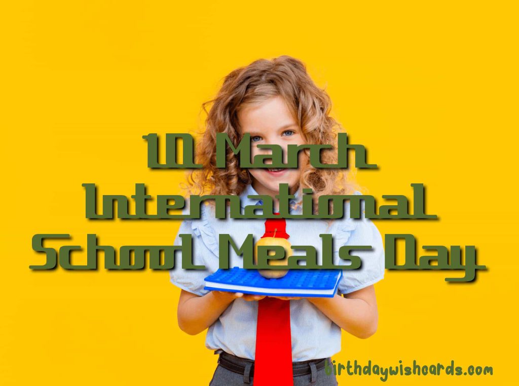 Birthday Wish Cards | 10-March International School Meals Day: Birthday Wish Cards | 10-March International School Meals Day:
