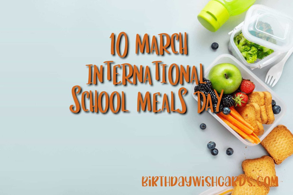 Birthday Wish Cards | 10-March International School Meals Day: Birthday Wish Cards | 10-March International School Meals Day: