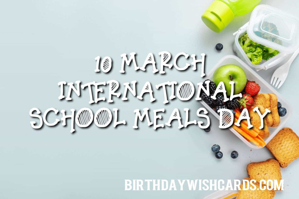 Birthday Wish Cards | 10-March International School Meals Day: Birthday Wish Cards | 10-March International School Meals Day: