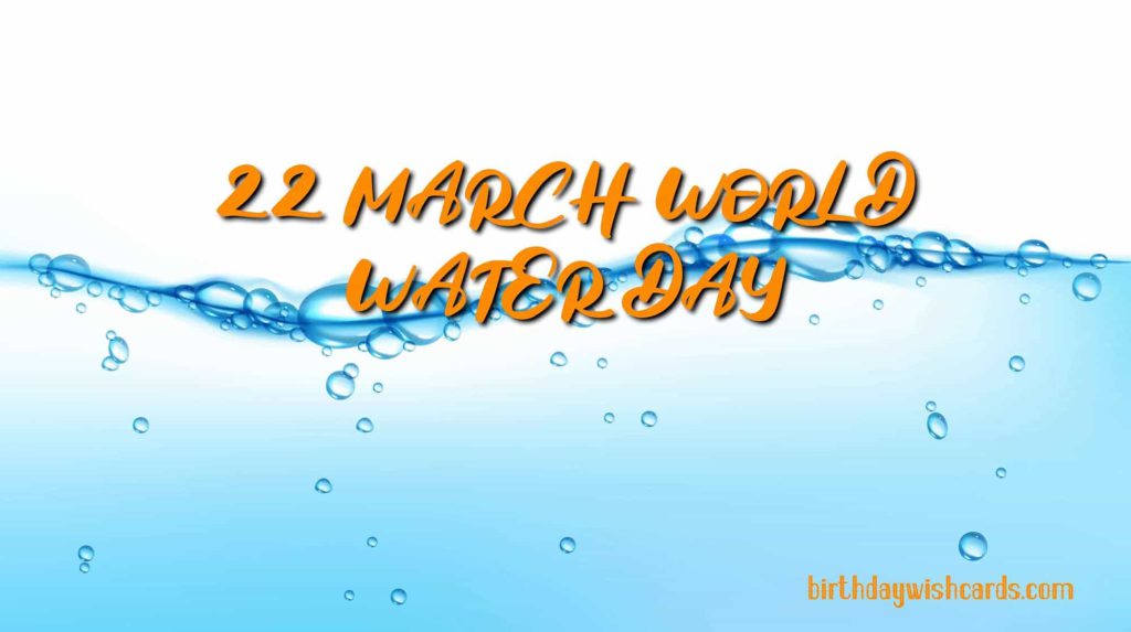 Birthday Wish Cards | 22-March World Water Day Birthday Wish Cards | 22-March World Water Day