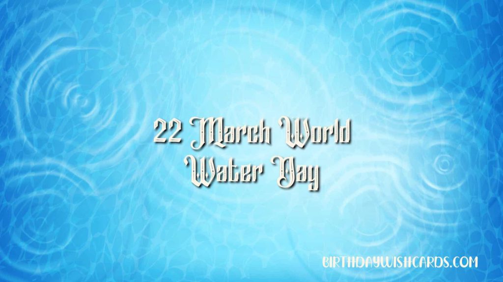 Birthday Wish Cards | 22-March World Water Day Birthday Wish Cards | 22-March World Water Day