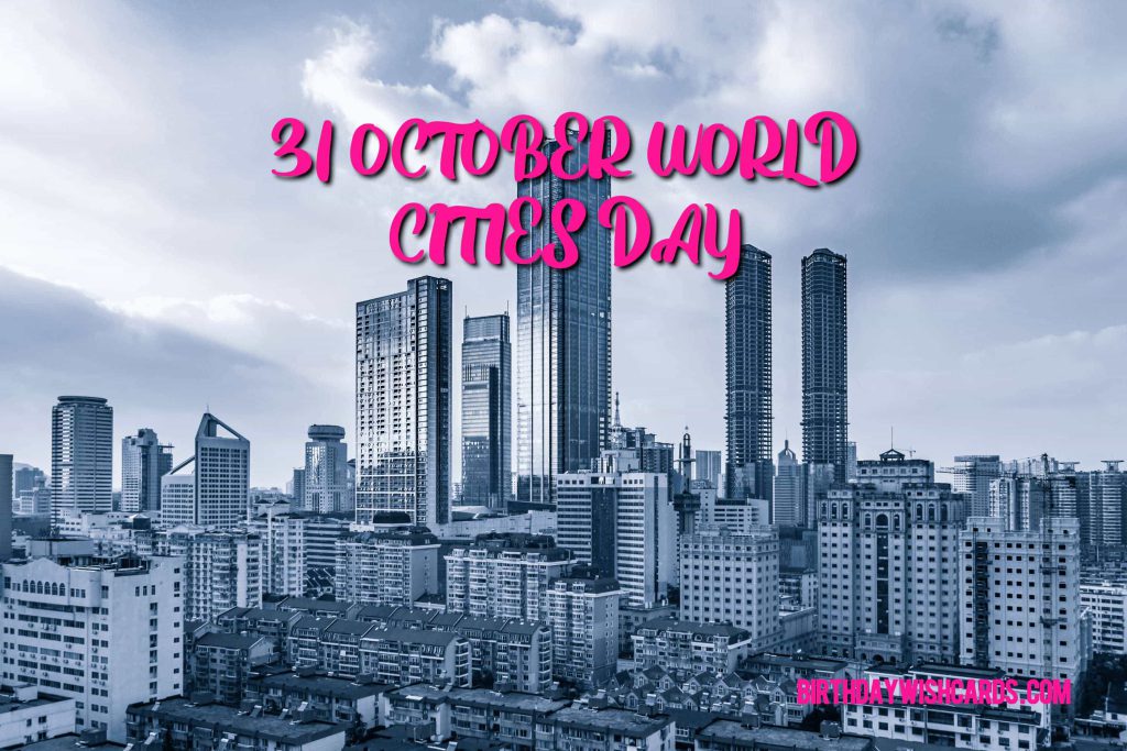 Birthday Wish Cards | 31-October World Cities Day: Birthday Wish Cards | 31-October World Cities Day: