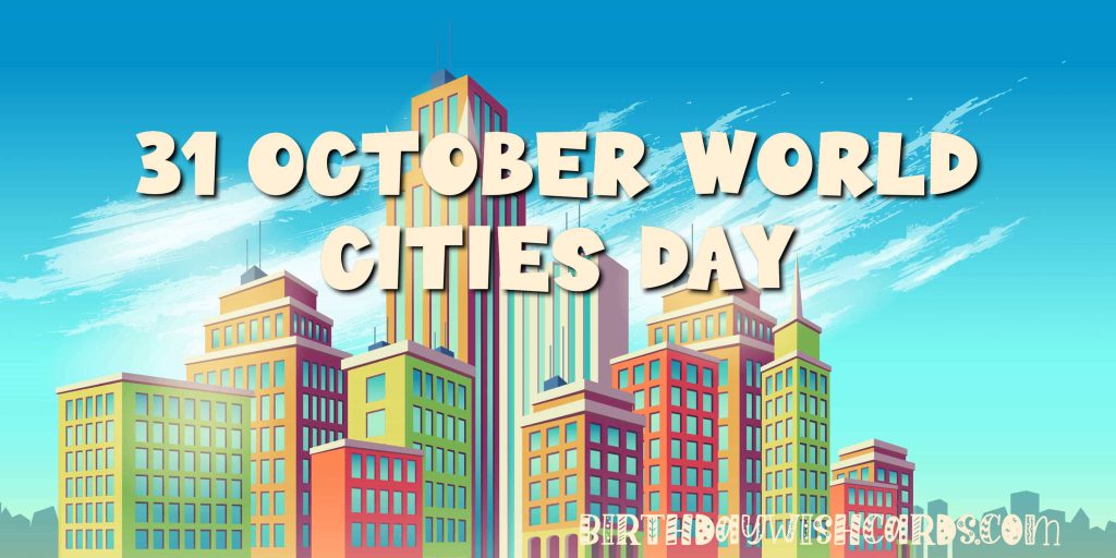 Birthday Wish Cards | 31-October World Cities Day: Birthday Wish Cards | 31-October World Cities Day: