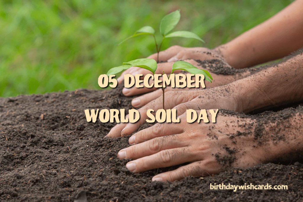 Birthday Wish Cards | 5-December World Soil Day: Birthday Wish Cards | 5-December World Soil Day: