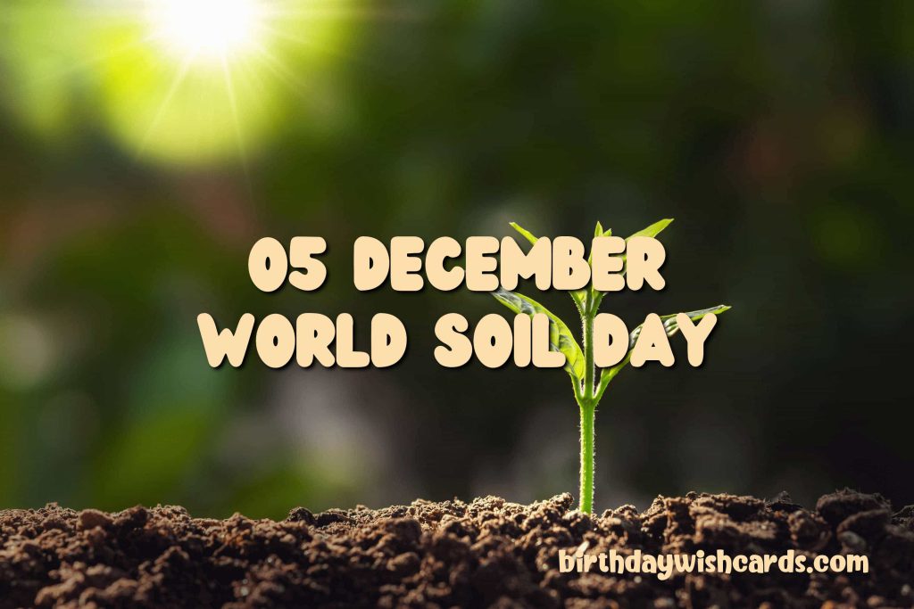 Birthday Wish Cards | 5-December World Soil Day: Birthday Wish Cards | 5-December World Soil Day: