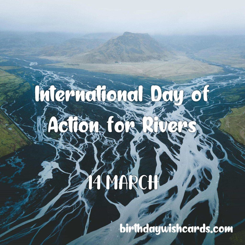 Birthday Wish Cards | 14-March International Day of Action for Rivers: Birthday Wish Cards | 14-March International Day of Action for Rivers: