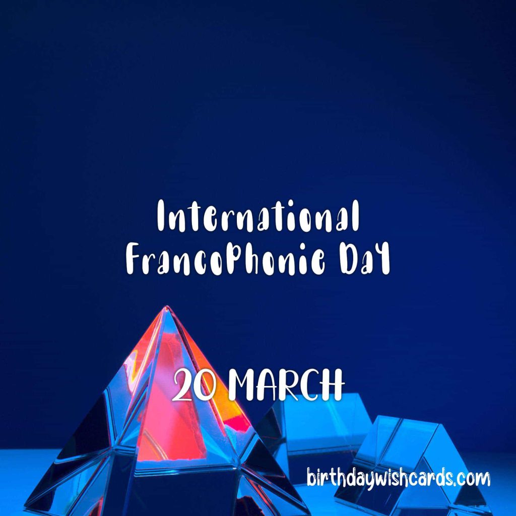 Birthday Wish Cards | 20-March International Francophonie Day: Birthday Wish Cards | 20-March International Francophonie Day: