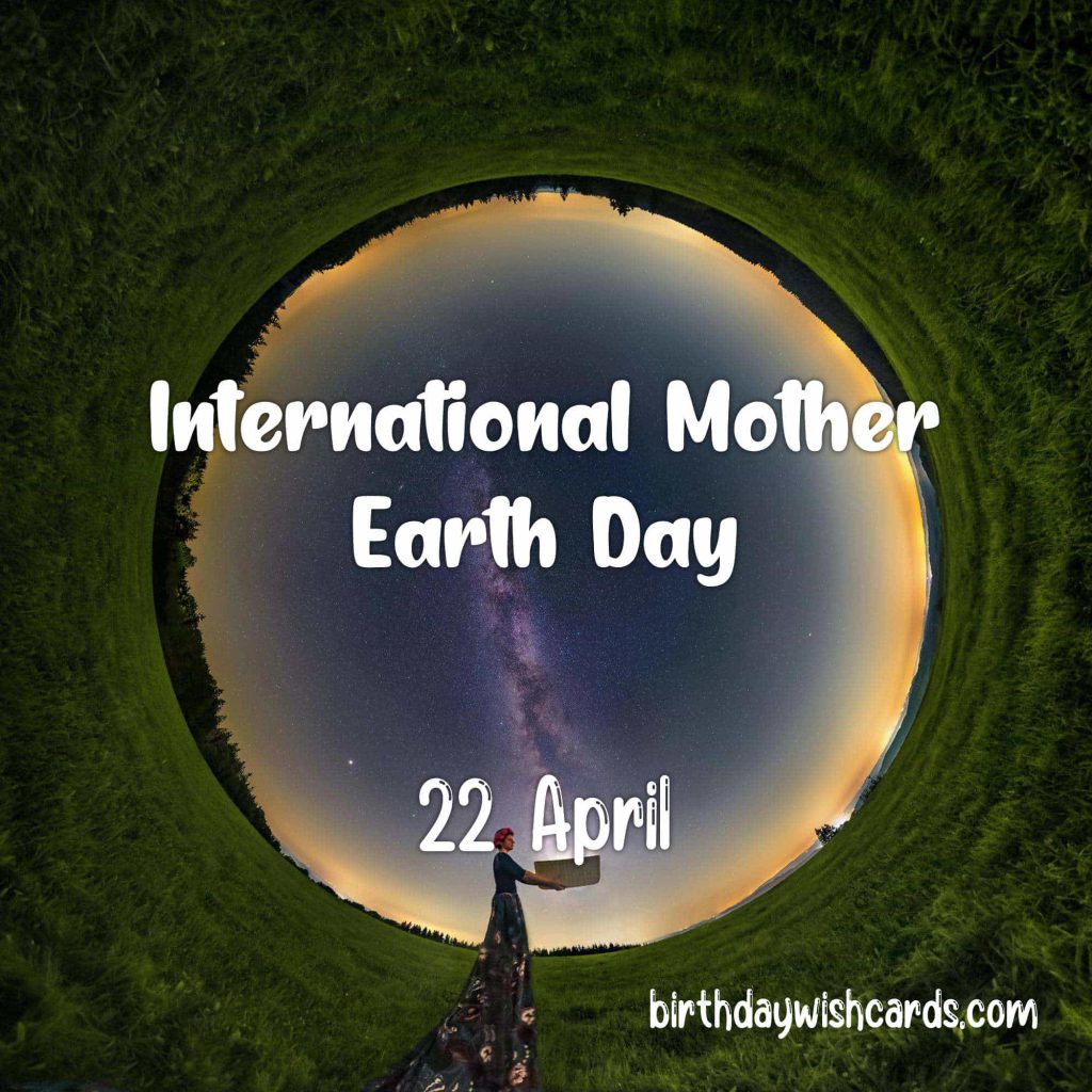 Birthday Wish Cards | 22-April International Mother Earth Day: Birthday Wish Cards | 22-April International Mother Earth Day: