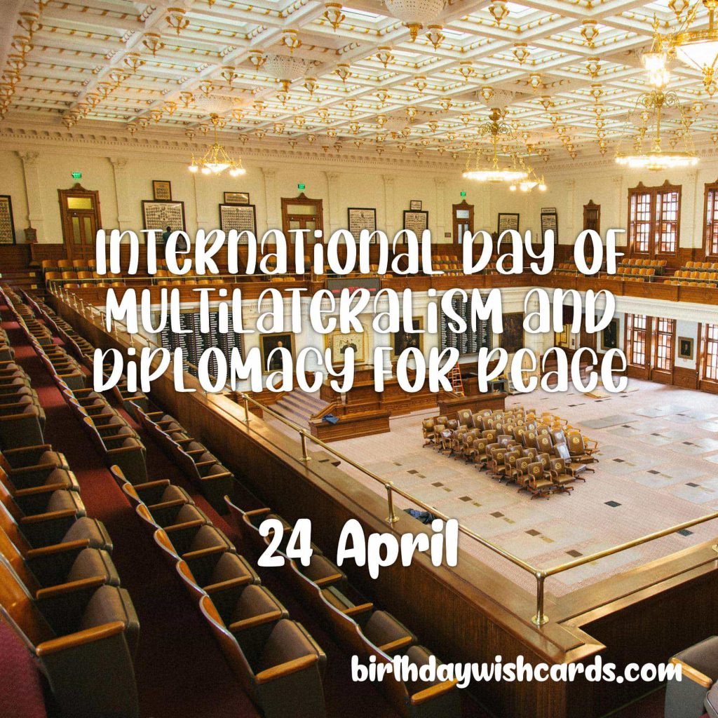 Birthday Wish Cards | 24-April International Day of Multilateralism and Diplomacy for Peace: Birthday Wish Cards | 24-April International Day of Multilateralism and Diplomacy for Peace: