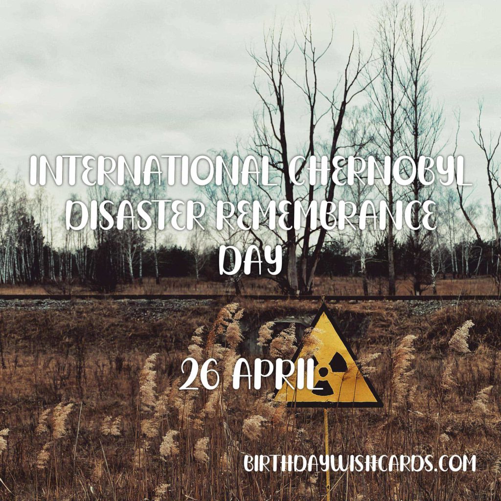 Birthday Wish Cards | 26-April International Chernobyl Disaster Remembrance Day: Birthday Wish Cards | 26-April International Chernobyl Disaster Remembrance Day: