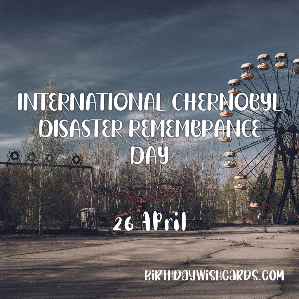 Birthday Wish Cards | 26-April International Chernobyl Disaster Remembrance Day: Birthday Wish Cards | 26-April International Chernobyl Disaster Remembrance Day: