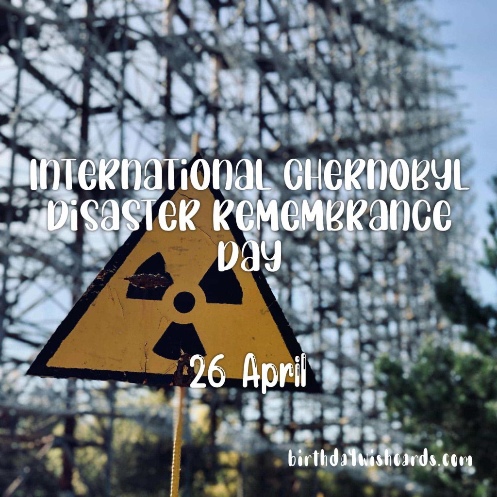 Birthday Wish Cards | 26-April International Chernobyl Disaster Remembrance Day: Birthday Wish Cards | 26-April International Chernobyl Disaster Remembrance Day: