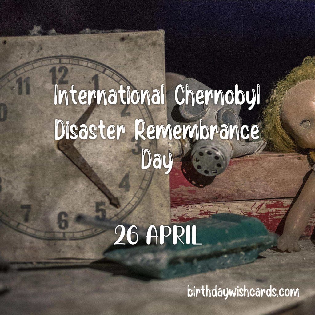 Birthday Wish Cards | 26-April International Chernobyl Disaster Remembrance Day: Birthday Wish Cards | 26-April International Chernobyl Disaster Remembrance Day: