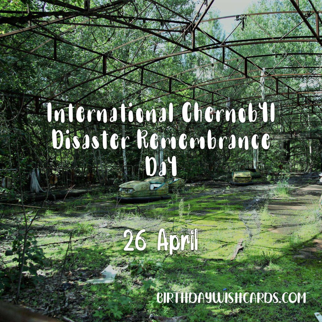 Birthday Wish Cards | 26-April International Chernobyl Disaster Remembrance Day: Birthday Wish Cards | 26-April International Chernobyl Disaster Remembrance Day: