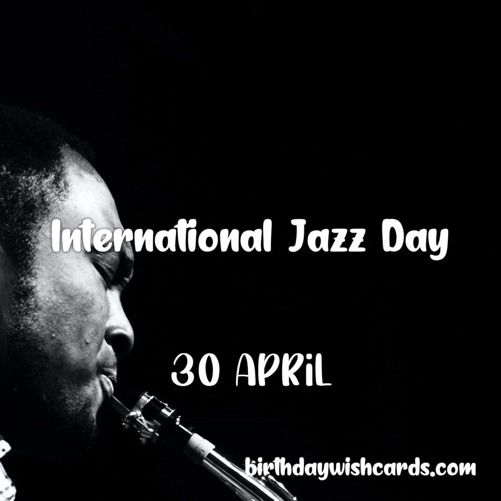 Birthday Wish Cards | 30-April International Jazz Day: Birthday Wish Cards | 30-April International Jazz Day: