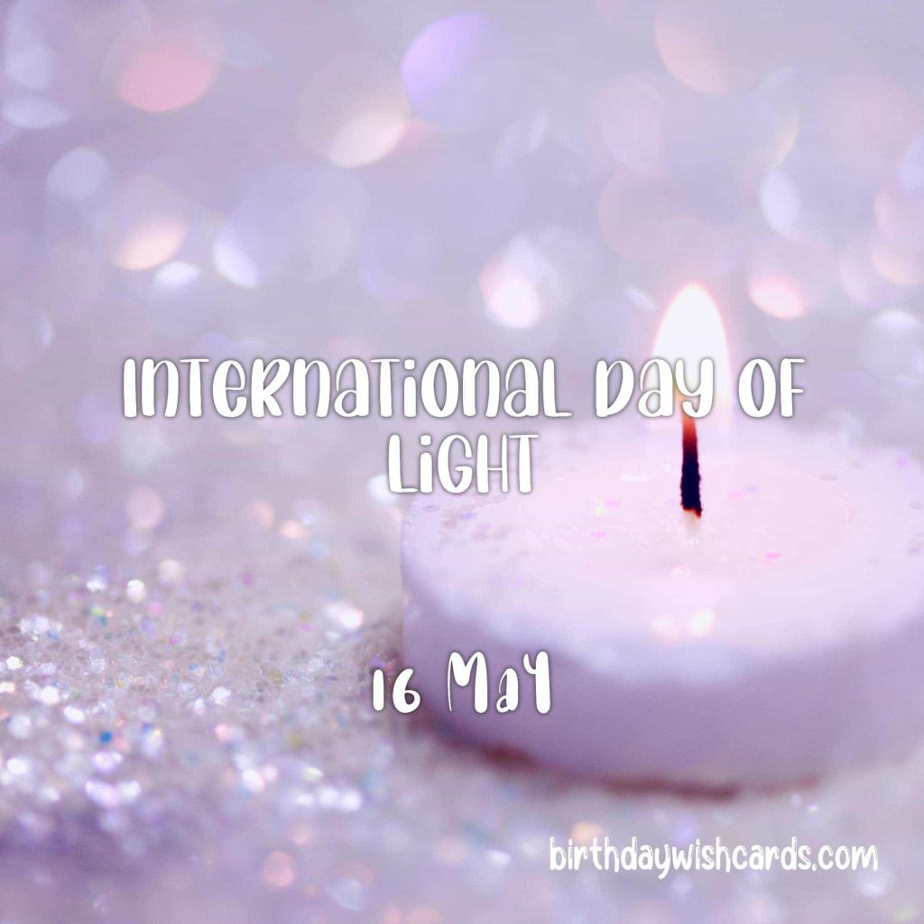 Birthday Wish Cards | 16-May International Day of Light: Birthday Wish Cards | 16-May International Day of Light: