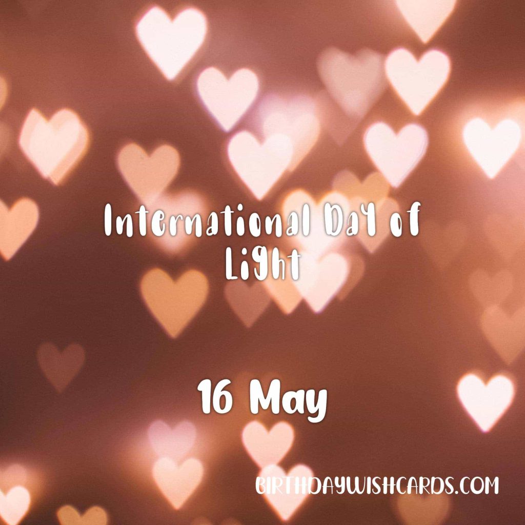 Birthday Wish Cards | 16-May International Day of Light: Birthday Wish Cards | 16-May International Day of Light: