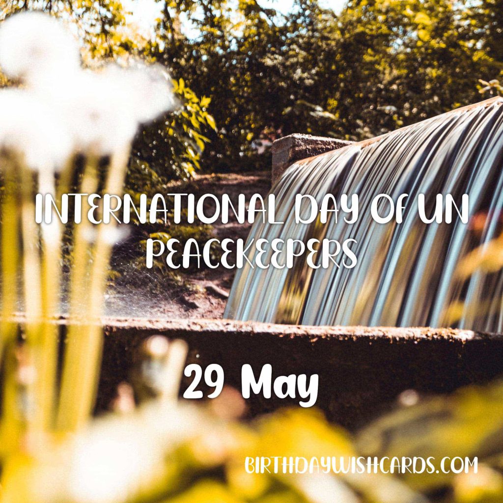Birthday Wish Cards | 29-May International Day of UN Peacekeepers: Birthday Wish Cards | 29-May International Day of UN Peacekeepers: