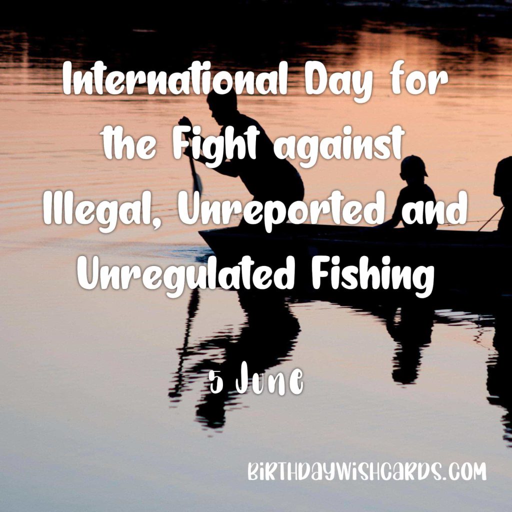 Birthday Wish Cards | 5-June International Day for the Fight against Illegal, Unreported and Unregulated Fishing: Birthday Wish Cards | 5-June International Day for the Fight against Illegal, Unreported and Unregulated Fishing: